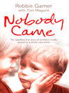 Nobody Came (eBook): The appalling true story of brothers cruelly abused in a Jersey care home
